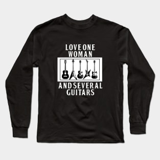 LOVE ONE WOMAN AND SEVERAL GUITARS Long Sleeve T-Shirt